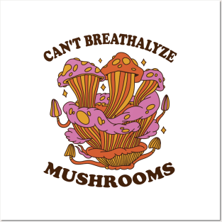 Mushroom Shirt Design for Mushroom Lovers - Can't Breathalyze Mushrooms Posters and Art